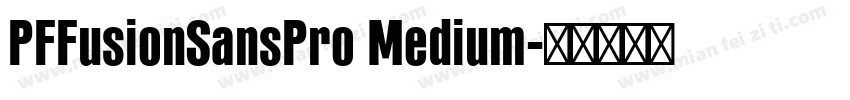 PFFusionSansPro Medium字体转换